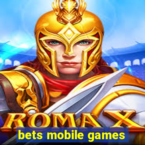 bets mobile games